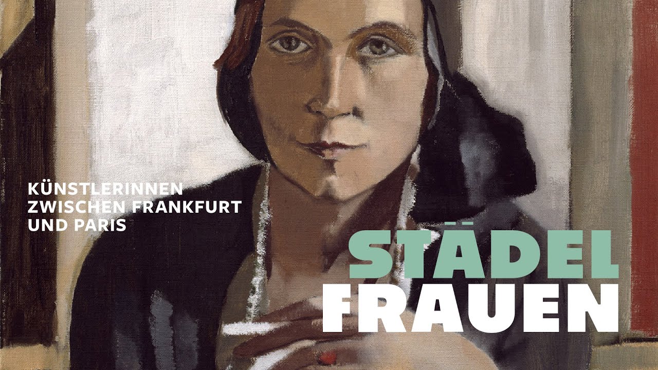 Städel | Frauen. Künstlerinnen zwischen Frankfurt und Paris um 1900 | Jetzt im STÄDEL MUSEUM