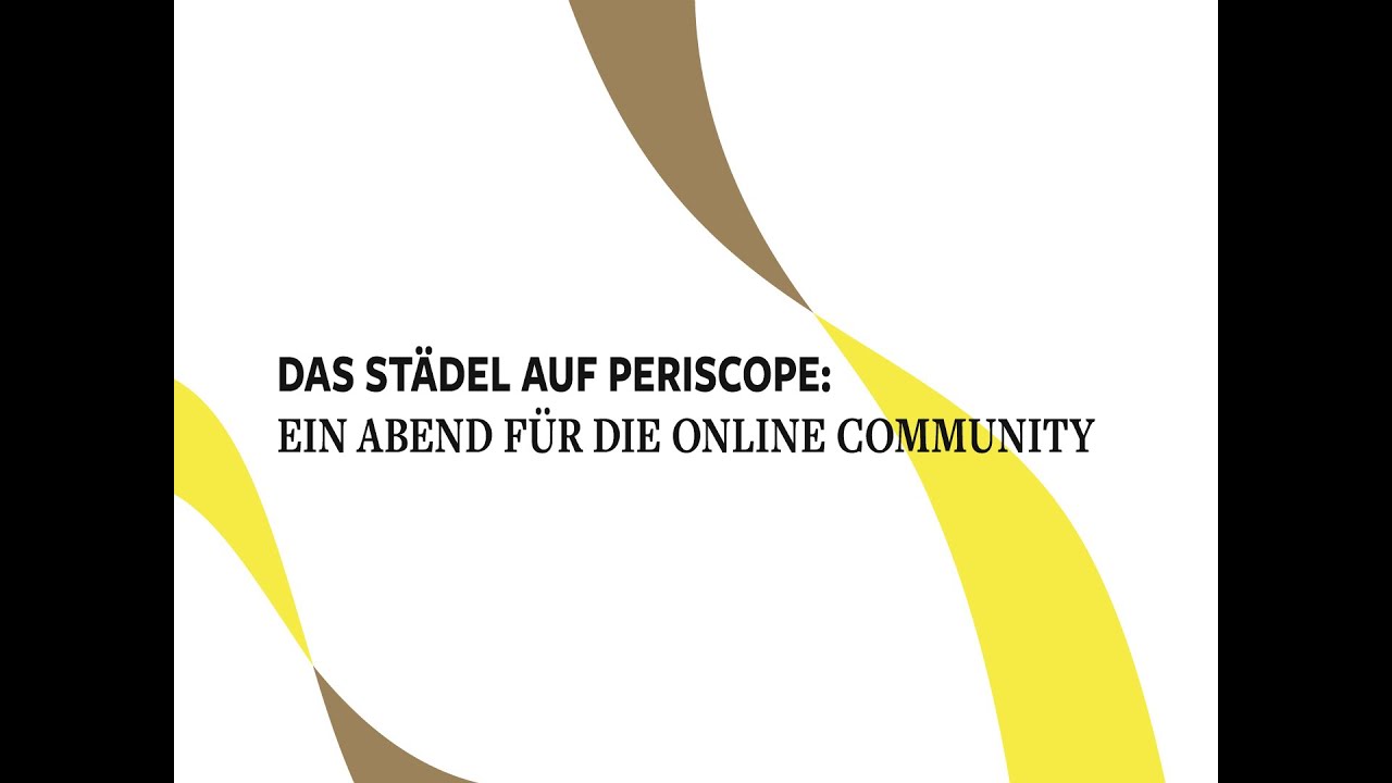 Das Städel auf Periscope - Ein Abend für die Online Community